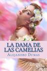 La Dama de las Camelias (Spanish Edition) By Yordi Abreu (Editor), Alejandro Dumas Cover Image