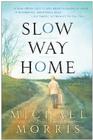 Slow Way Home By Michael Morris Cover Image
