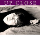 Up Close: A Mother's View By Fiona Yaron-Field, Amanda Hopkinson (Preface by) Cover Image