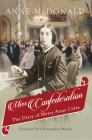 Miss Confederation: The Diary of Mercy Anne Coles Cover Image