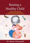 Raising a Healthy Child: Universal Nurturing Techniques to Overcome Adverse Childhood Experiences, Child Trauma, and Behavior Disorders Cover Image