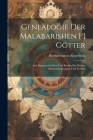Genealogie Der Malabarishen [!] Götter: Aus Eigenen Schriften Und Briefen Der Heiden Zusammengetragen Und Verfasst By Bartholomaeus Ziegenbalg Cover Image