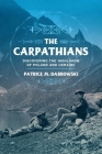 Carpathians: Discovering the Highlands of Poland and Ukraine By Patrice M. Dabrowski Cover Image