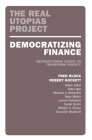 Democratizing Finance: Restructuring Credit to Transform Society By Fred Block (Editor), Robert Hockett (Editor) Cover Image