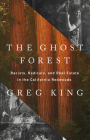 The Ghost Forest: Racists, Radicals, and Real Estate in the California Redwoods Cover Image