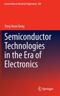 Semiconductor Technologies in the Era of Electronics (Lecture Notes in Electrical Engineering #300) By Yong Hoon Kang Cover Image