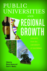 Public Universities and Regional Growth: Insights from the University of California (Innovation and Technology in the World Economy) By Martin Kenney (Editor), David C. Mowery (Editor) Cover Image