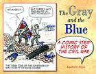 The Gray and the Blue: A Comic Strip History of the Civil War Cover Image