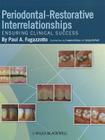 Periodontal-Restorative Interrelationships: Ensuring Clinical Success By Paul A. Fugazzotto, Frederick Hains (Contribution by), Sergio Depaoli (Contribution by) Cover Image