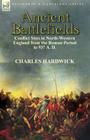Ancient Battlefields: Conflict Sites in North-Western England from the Roman Period to 937 A. D. Cover Image