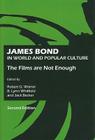 James Bond in World and Popular Culture: The Films Are Not Enough, Second Edition Cover Image