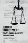 Under Indictment, Race, Juries & Justice in Louisiana By Professor Angela a Allen-Bell Cover Image