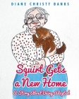 Squirt Gets a New Home: A Story About Being Adopted By Diane Christy Banks Cover Image