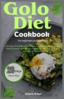 Golo diet cookbook for beginners and seniors: 365 Days of Healthy and Delicious, weight loss food recipes for Adult & seniors to keep you young for li By Alexis Allen Cover Image