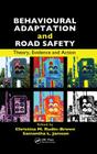 Behavioural Adaptation and Road Safety: Theory, Evidence and Action By Christina Rudin-Brown (Editor), Samantha Jamson (Editor) Cover Image