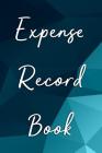 Expense Record Book: Keep Track Daily Record about Personal Cash Management (Cost, Spending, Expenses). Ideal for Travel Cost, Family Trip By Anderson Klams Cover Image