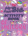My First Big Activity Book Of Unicorn: A children's coloring book and activity pages for kids. For home or travel, it contains ... Skill Games and mor By Smarrof Billy Cover Image