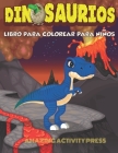 DINOSAURIOS Libro para colorear para niños: El regalo perfecto para niños, edades 2-4 y edades 4-8 By Amazing Activity Press Cover Image