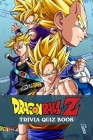 Dragonball Z: Tivia Quiz Book By Bobby Cox Cover Image