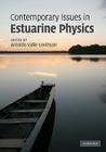 Contemporary Issues in Estuarine Physics By Arnoldo Valle-Levinson (Editor) Cover Image