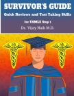 SURVIVOR'S GUIDE Quick Reviews and Test Taking Skills for USMLE STEP 1: Survivors Exam Prep By Vijay Naik Cover Image