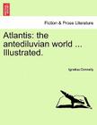 Atlantis: The Antediluvian World ... Illustrated. Cover Image