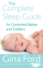 The Complete Sleep Guide For Contented Babies & Toddlers Cover Image