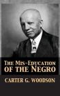 The Mis-Education of the Negro By Carter Godwin Woodson, Tony Darnell (Editor) Cover Image