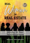 REAL WOMEN IN REAL ESTATE Volume 2: Unleashing Her Power: Inspiring Stories and Strategies Cover Image