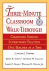 Three-Minute Classroom Walk-Through: Changing School Supervisory Practice One Teacher at a Time By Carolyn J. Downey (Editor), Betty E. Steffy-English (Editor), Fenwick W. English (Editor) Cover Image