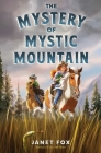 The Mystery of Mystic Mountain By Janet Fox Cover Image