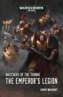 Watchers of the Throne: The Emperor's Legion By Chris Wraight Cover Image