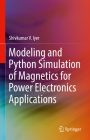 Modeling and Python Simulation of Magnetics for Power Electronics Applications Cover Image