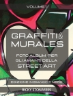 GRAFFITI e MURALES - Nuova Edizione in Bianco e Nero: Foto album per gli amanti della Street art - Volume 1 By Ricky Stonasses Cover Image