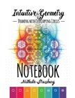 Intuitive Geometry - Drawing with overlapping circles - Notebook By Nathalie Strassburg Cover Image