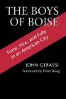 The Boys of Boise: Furor, Vice and Folly in an American City (Columbia Northwest Classics) Cover Image