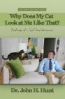 Why Does My Cat Look at Me Like That?: Ponderings of a Small Town Veterinarian Cover Image