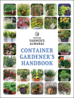 The Old Farmer’s Almanac Container Gardener’s Handbook By Old Farmer’s Almanac Cover Image