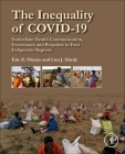 The Inequality of Covid-19: Immediate Health Communication, Governance and Response in Four Indigenous Regions By Eric E. Otenyo, Lisa J. Hardy Cover Image