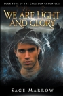We Are Light and Glory By Sage Marrow Cover Image