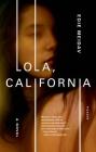Lola, California: A Novel Cover Image