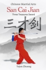 san cai jian: three treasures sword- Chinese martial arts By Yajun Zhuang Cover Image
