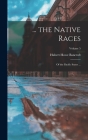 ... the Native Races: Of the Pacific States ...; Volume 5 By Hubert Howe Bancroft Cover Image