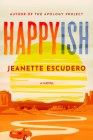 Happyish By Jeanette Escudero Cover Image