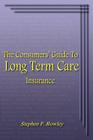 The Consumers' Guide To Long Term Care Insurance Cover Image