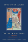 The Life of Jesus Christ: Part One, Volume 1, Chapters 1-40 Volume 267 (Cistercian Studies #267) Cover Image