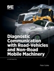 Diagnostic Communication with Road-Vehicles and Non-Road Mobile Machinery By Peter Subke Cover Image