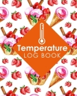 Temperature Log Book: Freezer Temperature Log Sheet, Temperature Log Book Record, Refrigerator Freezer Temperature Chart, Temperature Sheets By Rogue Plus Publishing Cover Image