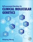 Self-Assessment Questions for Clinical Molecular Genetics By Haiying Meng Cover Image