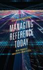 Managing Reference Today: New Models and Best Practices By Kay Ann Cassell Cover Image
